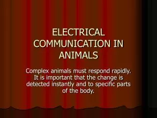 ELECTRICAL COMMUNICATION IN ANIMALS