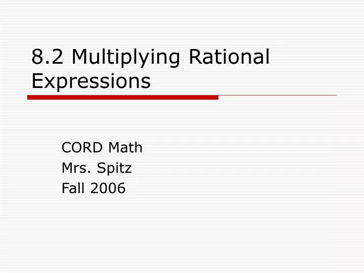 8 2 multiplying rational expressions