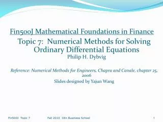 Fin500J Mathematical Foundations in Finance Topic 7: Numerical Methods for Solving Ordinary Differential Equations Phil