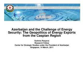 Azerbaijan and the Challenge of Energy Security: The Geopolitics of Energy Exports from the Caspian Region Gulmira Rzaye