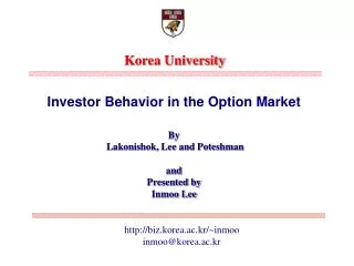 Investor Behavior in the Option Market By Lakonishok, Lee and Poteshman and Presented by Inmoo Lee