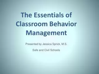 The Essentials of Classroom Behavior Management