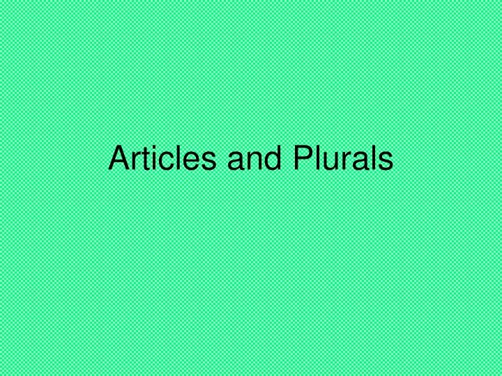 articles and plurals