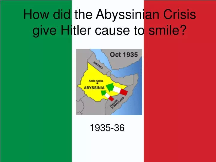 how did the abyssinian crisis give hitler cause to smile