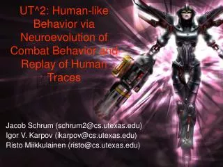 UT^2: Human-like Behavior via Neuroevolution of Combat Behavior and Replay of Human Traces