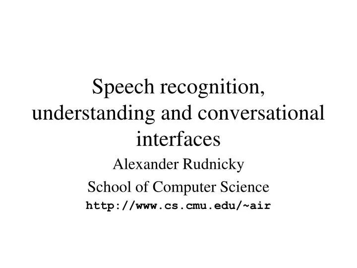 speech recognition understanding and conversational interfaces