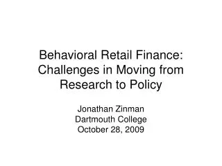 Behavioral Retail Finance: Challenges in Moving from Research to Policy
