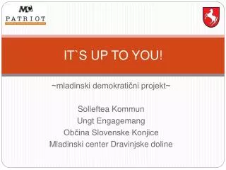 IT`S UP TO YOU!