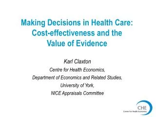 Making Decisions in Health Care: Cost-effectiveness and the Value of Evidence