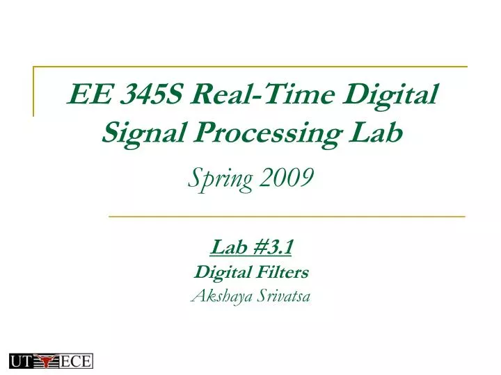 ee 345s real time digital signal processing lab spring 2009