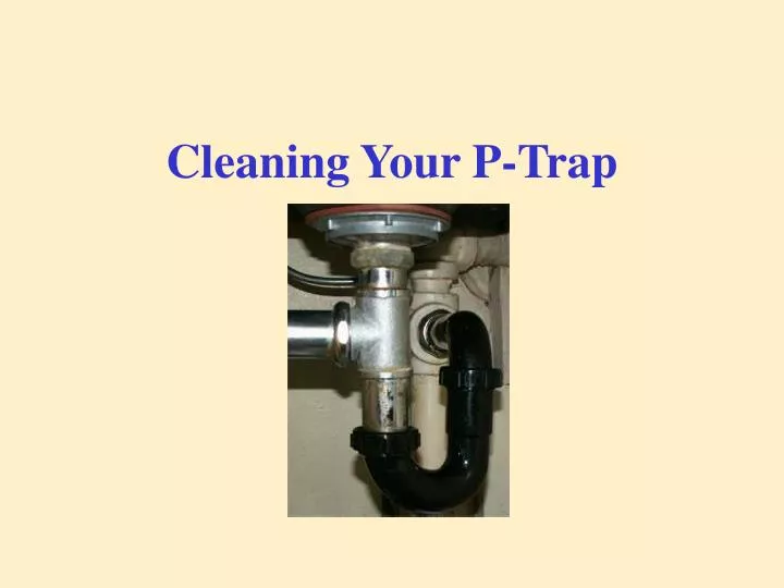 cleaning your p trap