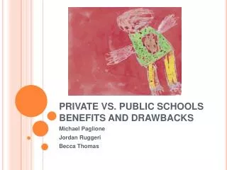 PRIVATE VS. PUBLIC SCHOOLS BENEFITS AND DRAWBACKS