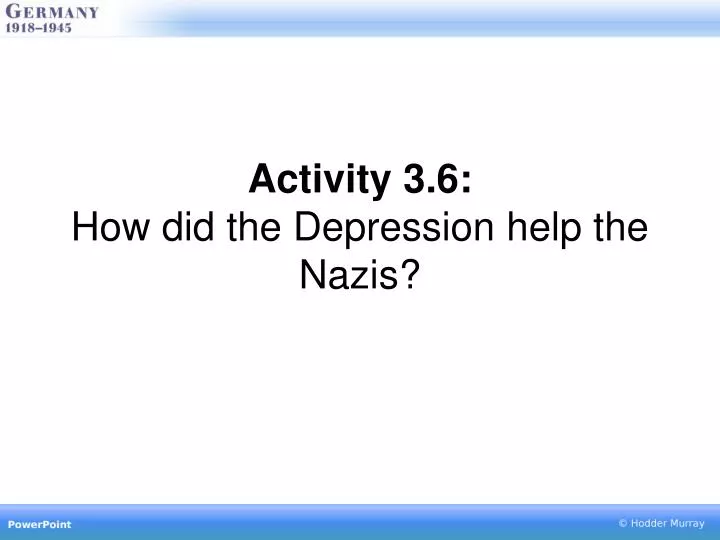 activity 3 6 how did the depression help the nazis