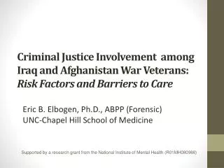 Criminal Justice Involvement among Iraq and Afghanistan War Veterans: Risk Factors and Barriers to Care