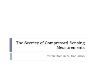 The Secrecy of Compressed Sensing Measurements