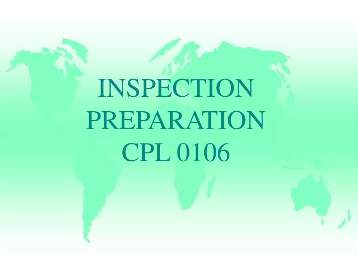 inspection preparation cpl 0106