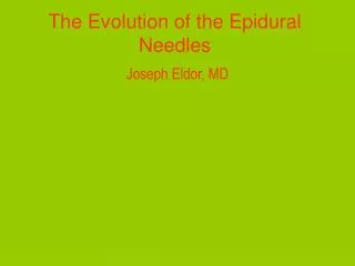 The Evolution of the Epidural Needles