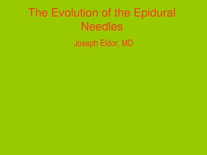 the evolution of the epidural needles