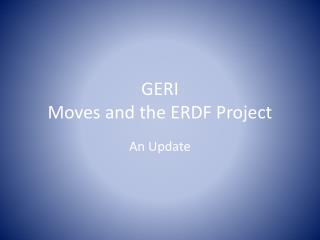 GERI Moves and the ERDF Project