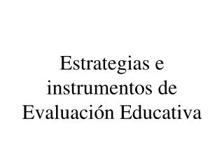 Estrategias e instrumentos de Evaluación Educativa