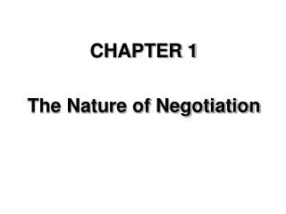 CHAPTER 1 The Nature of Negotiation