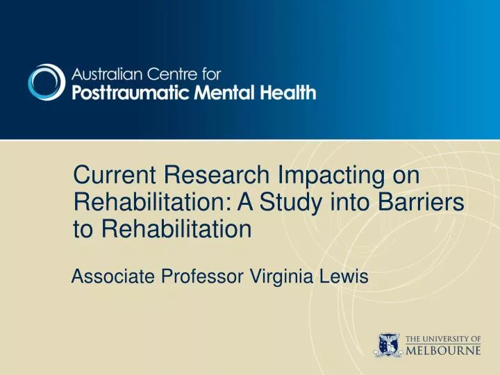 current research impacting on rehabilitation a study into barriers to rehabilitation