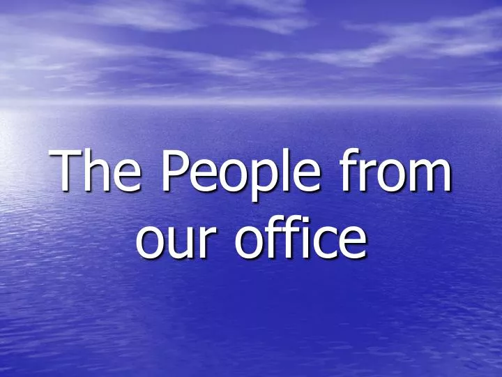 the people from our office