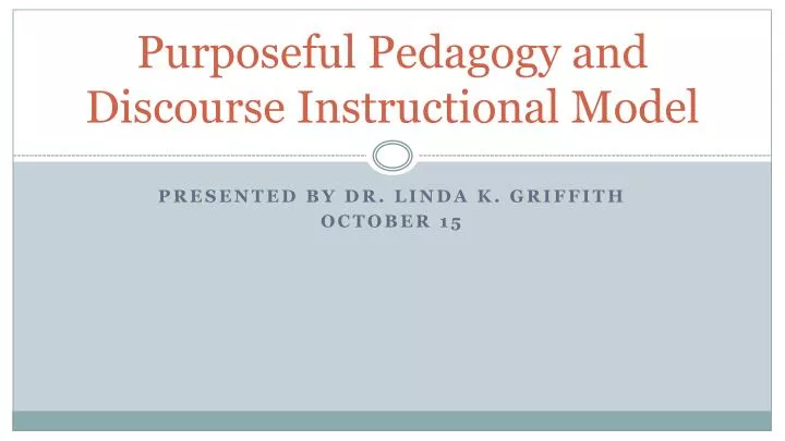 purposeful pedagogy and discourse instructional model