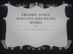 Fredric Jones: Positive Discipline Model - slide 1