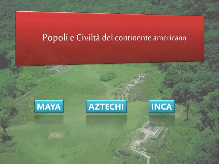 popoli e civilt del continente americano