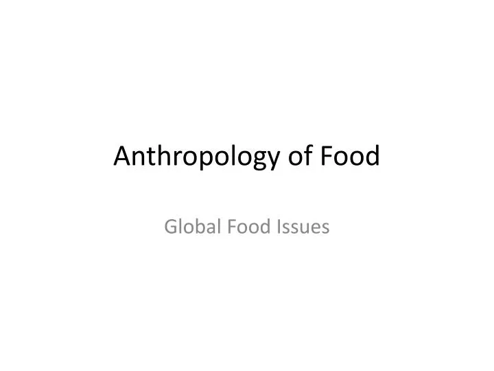 anthropology of food