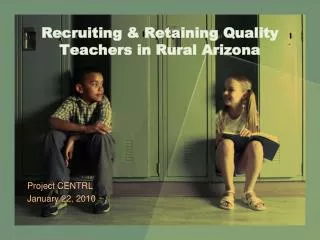 Recruiting &amp; Retaining Quality Teachers in Rural Arizona
