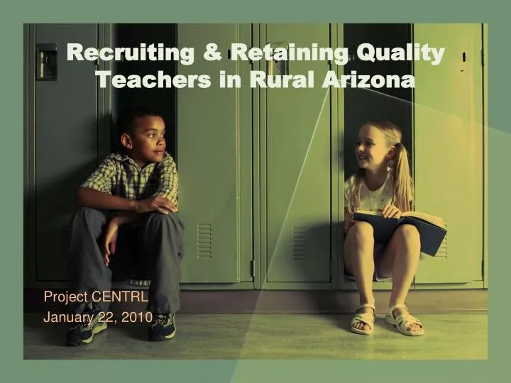 recruiting retaining quality teachers in rural arizona