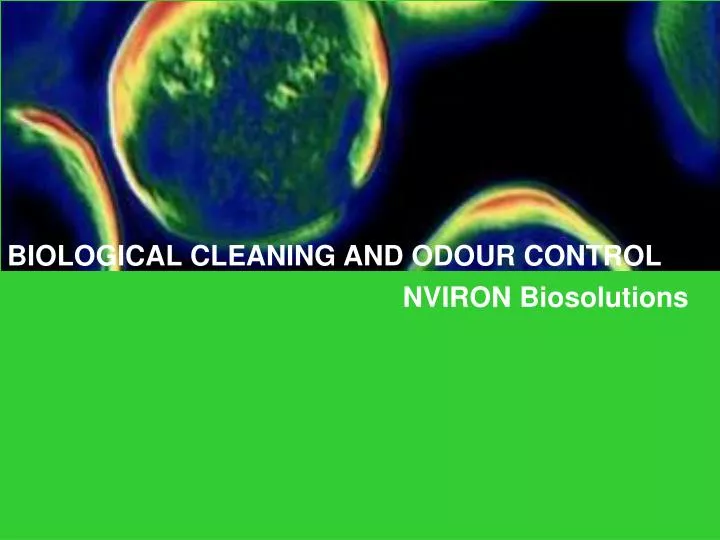 biological cleaning and odour control