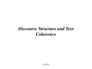 Discourse Structure and Text Coherence