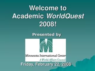 Welcome to Academic WorldQuest 2008!