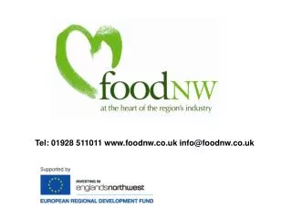 Tel: 01928 511011 www.foodnw.co.uk info@foodnw.co.uk