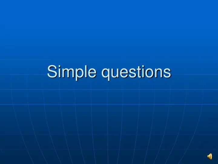 simple questions