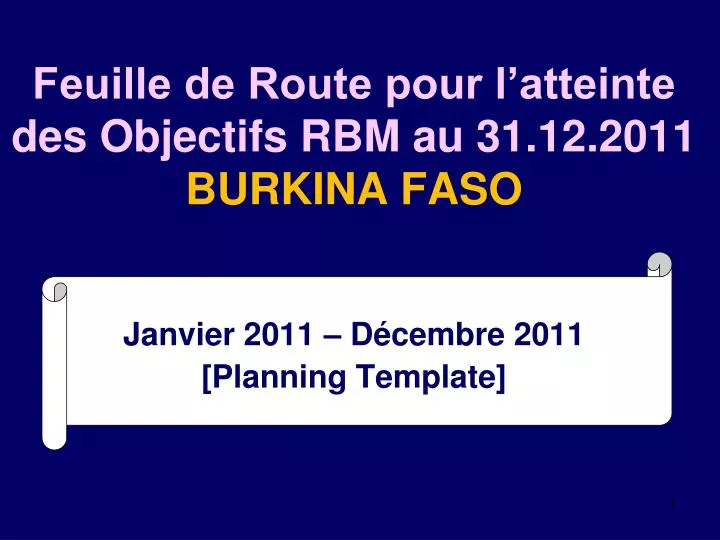 feuille de route pour l atteinte des objectifs rbm au 31 12 2011 burkina faso