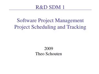 R&amp;D SDM 1 Software Project Management Project Scheduling and Tracking