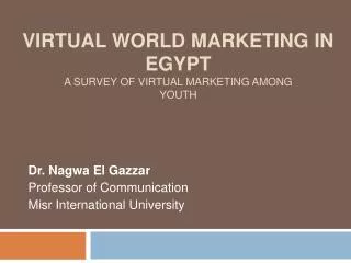 Virtual World Marketing in Egypt A Survey of virtual Marketing among Youth