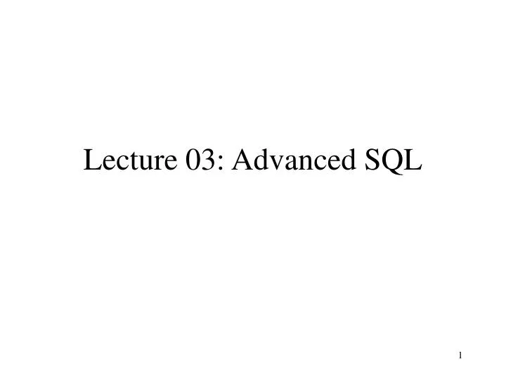 lecture 03 advanced sql