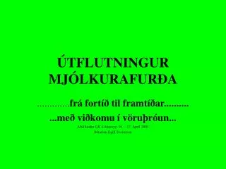 tflutningur mj lkurafur a