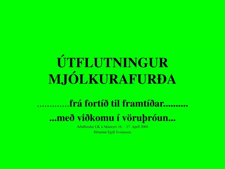 tflutningur mj lkurafur a