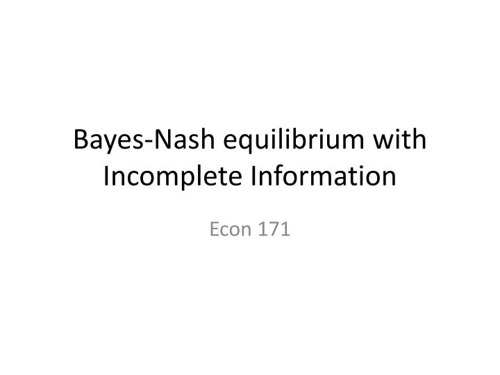 bayes nash equilibrium with incomplete information