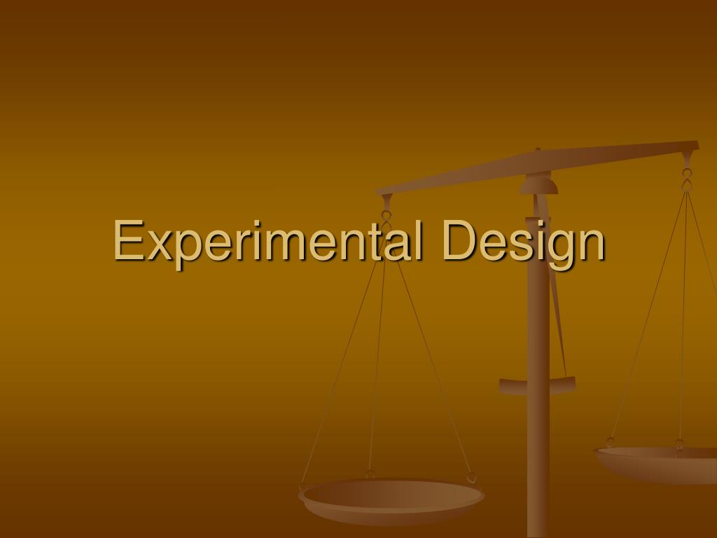 PPT - Experimental Design PowerPoint Presentation, free download - ID ...