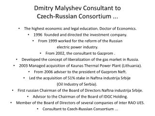 Dmitry Malyshev Consultant to Czech - Russian Consortium ...
