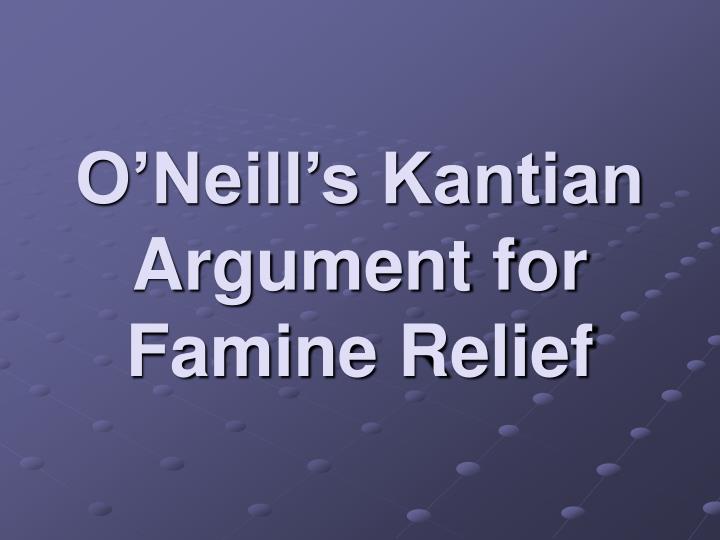 o neill s kantian argument for famine relief