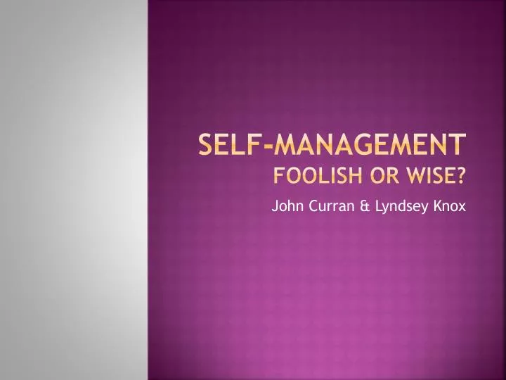 self management foolish or wise