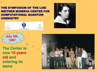 THE SYMPOSIUM OF THE LISE MEITNER MINERVA CENTER FOR COMPUTATIONAL QUANTUM CHEMISTRY